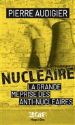Alerte - Nucléaire - La grande méprise des antinucléaires