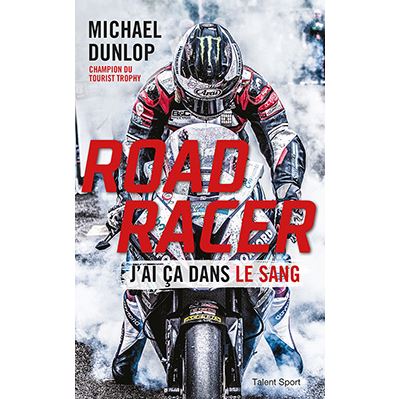 Road Racer - Michael Dunlop - broché
