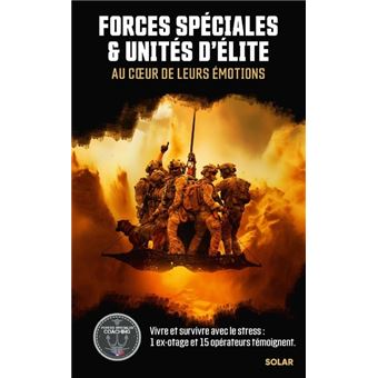 Forces spéciales et unités d'élites, au cœur de leurs émotions