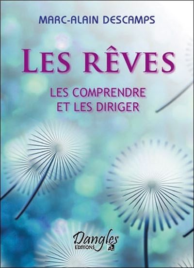 Rêves - Les comprendre et les diriger - Marc-Alain Descamps - broché