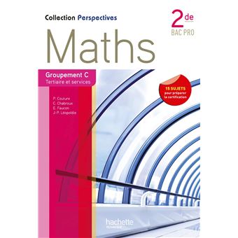 Perspectives Maths 2de Bac Pro Tertiaire et Service (C) - Livre élève - Ed.2013