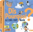 Dis pourquoi le ciel est bleu ?