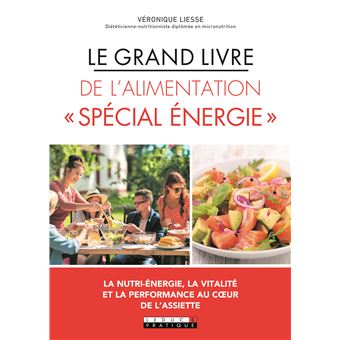 Le grand livre de l'alimentation spécial énergie