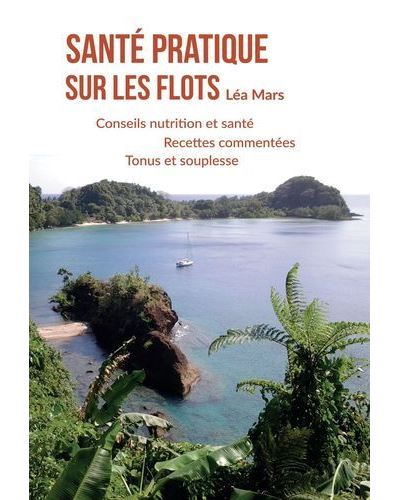 Santé pratique sur les flots - Léa Mars - broché
