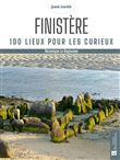 Finistère. 100 lieux pour les curieux