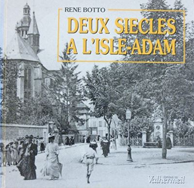 Deux siecles a l'isle-adam