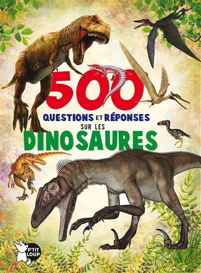500 questions et reponses sur les dinosaures -  Collectif - cartonné
