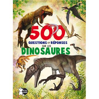 500 questions et reponses sur les dinosaures