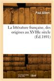 La littérature française, des origines au XVIIIe siècle