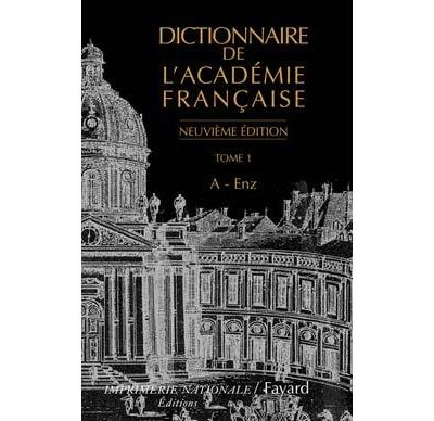 Dictionnaire De L'Académie Française, Tome 1 (Neuvième Édition) A-Enz ...