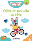 J'apprends à lire avec Olive - Olive et son vélo de rêve - niveau 1