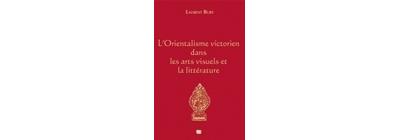 L'orientalisme victorien dans les arts visuels et la littérature