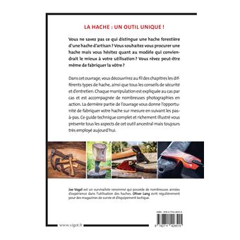 Haches : composantes, choix, utilisations, entretien, affûtage et sécurité