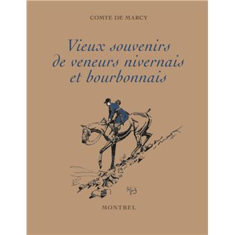 Vieux souvenirs de veneurs nivernais et bourbonnais