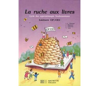 La Ruche Aux Livres Cp Ce1 Livre De L Eleve Ed 1991 Cycle Des Apprentissages Fondamentaux Broche J Lemoine Y Lore J Massane Achat Livre Fnac