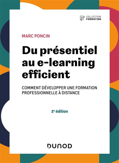 Du présentiel au e-learning efficient : comment développer une formation professionnelle à distance - Marc Poncin - broché