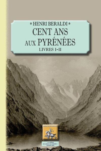 Cent ans aux Pyrénées - Henri Beraldi - broché