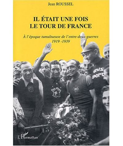 Il était une fois le tour de France à l'époque tumultueuse