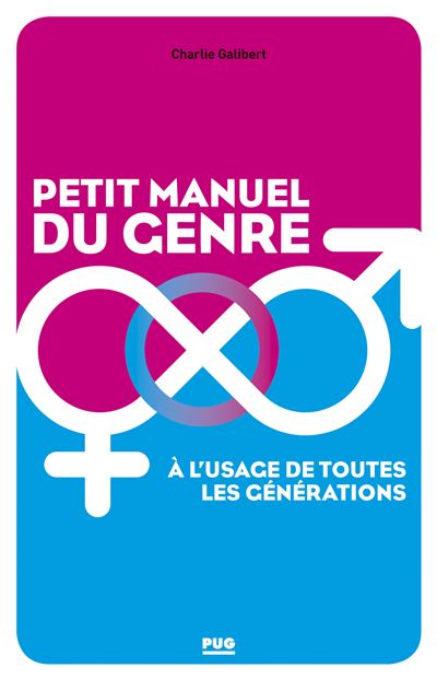Petit manuel du genre à l'usage de toutes les générations - Charlie Galibert - broché