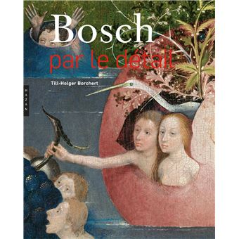 Bosch par le détail. Nouvelle édition