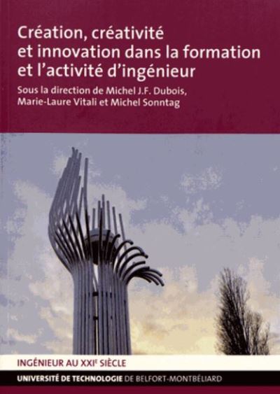 Création, créativité et innovation dans la formation et l'activité d'ingénieur