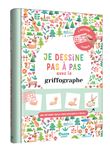 Je dessine pas à pas avec le griffographe