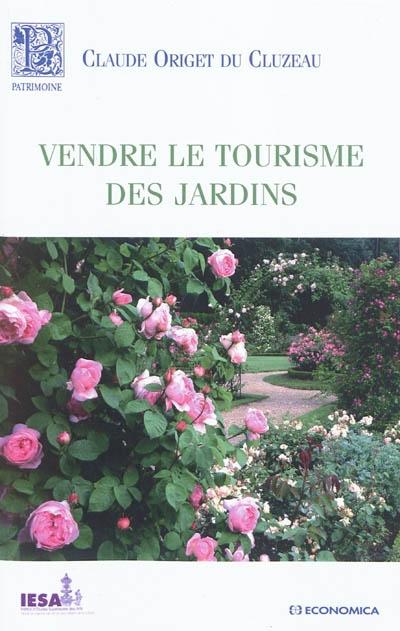 Vendre le tourisme de jardins