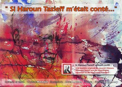 Si Haroun Tazieff m'était conté...