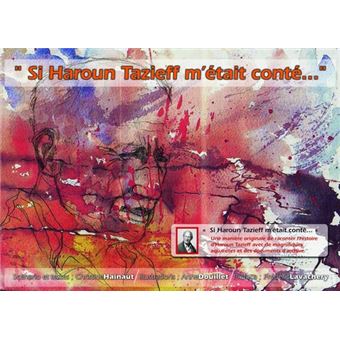 Si Haroun Tazieff m'était conté...