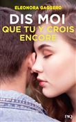 Dis-moi que tu y crois encore
