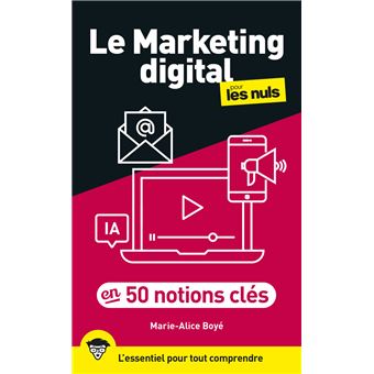 Le marketing digital pour les Nuls en 50 notions clés
