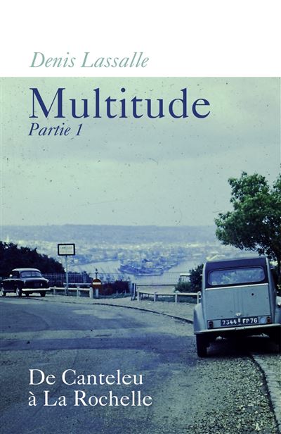 Multitude - partie 1 -  de canteleu a la rochelle