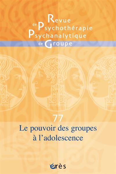 RPPG 77 - Le pouvoir des groupes à l'adolescence -  Collectif - broché