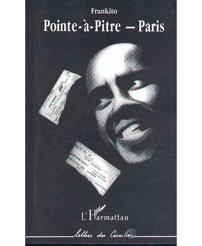 Pointe-à-Pitre - Paris -  Frankito - broché