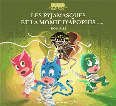 Les Pyjamasques et la momie d'Apophis - Racioppo Romuald - cartonné