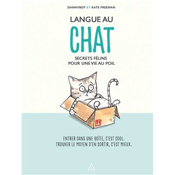 Langue Au Chat Secrets Felins Pour Une Vie Au Poil Relie Kate Freeman Achat Livre Fnac