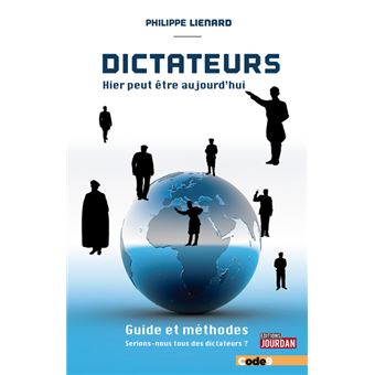 Dictateurs. Guide et méthodes - Hier peut être aujourd'hui