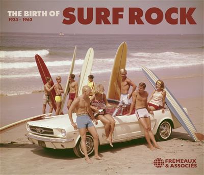 The Birth Of Surf Rock 1953-1962