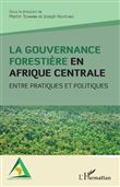 La gouvernance forestière en Afrique centrale