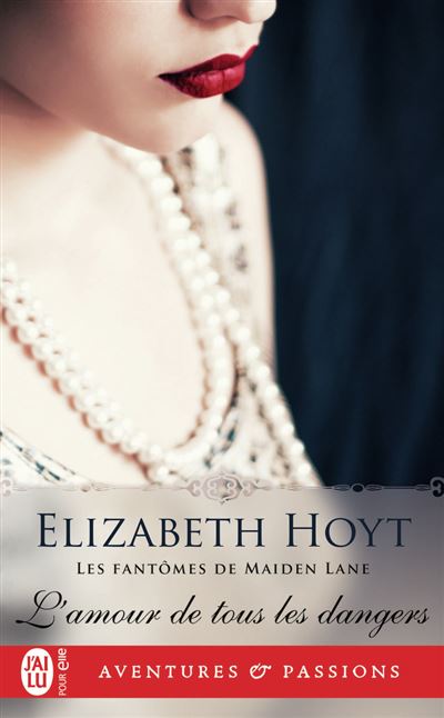 L'amour de tous les dangers - Elizabeth Hoyt - Poche