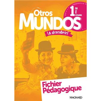Otros Mundos ¡A descubrir! Espagnol 1re (2019) - Fichier pédagogique