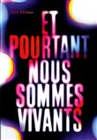Et pourtant nous sommes vivants
