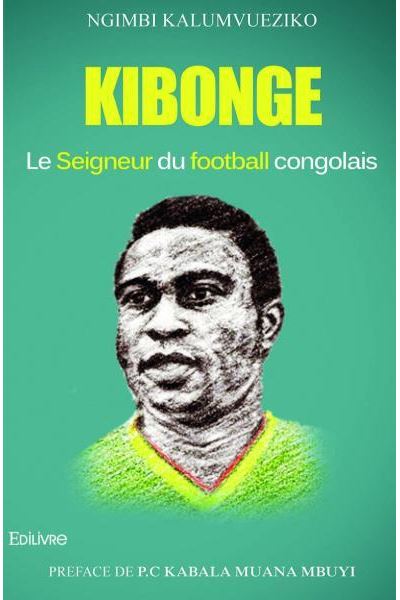 Kibonge, le seigneur du football congolais