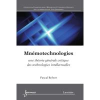 Mnemotechnologies une theorie generale critique des technolo