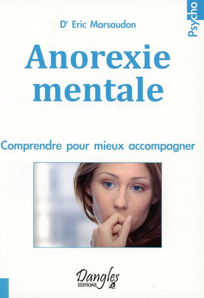 Anorexie mentale - Comprendre pour mieux accompagner - Eric Marsaudon - broché