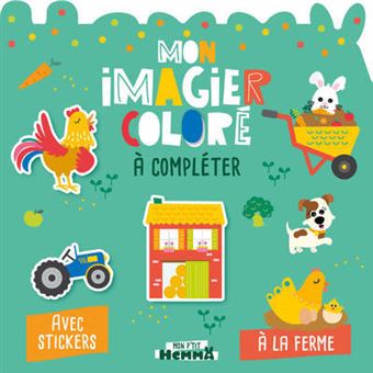 Mon P'tit Hemma - Mon imagier coloré à compléter - A la ferme - Avec stickers