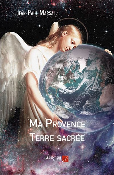 Ma Provence,Terre sacrée