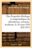 Des Propriétés fébrifuges et antipériodiques du chloroforme, mémoire. Académie, le 26 mars 1850