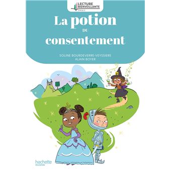 Lecture bienveillante cycle 2 La potion du consentement - Album 2