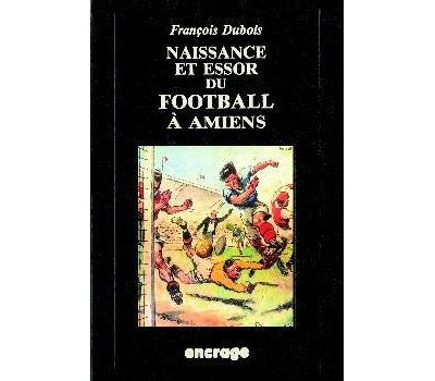 Naissance et essor du football à Amiens